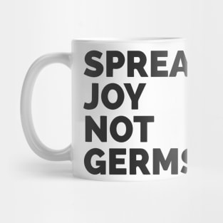 Spread Joy Not Germs Mug